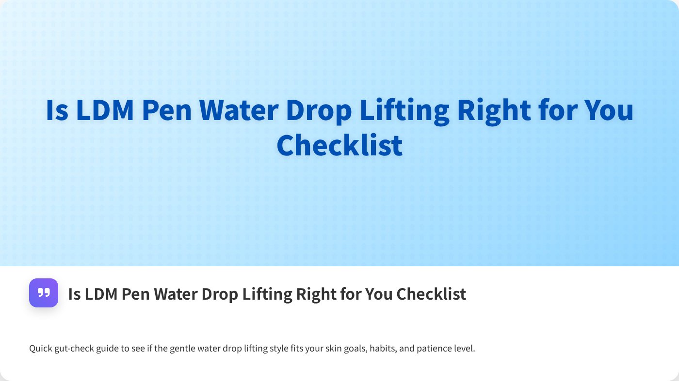 Is LDM Pen Water Drop Lifting Right for You Checklist