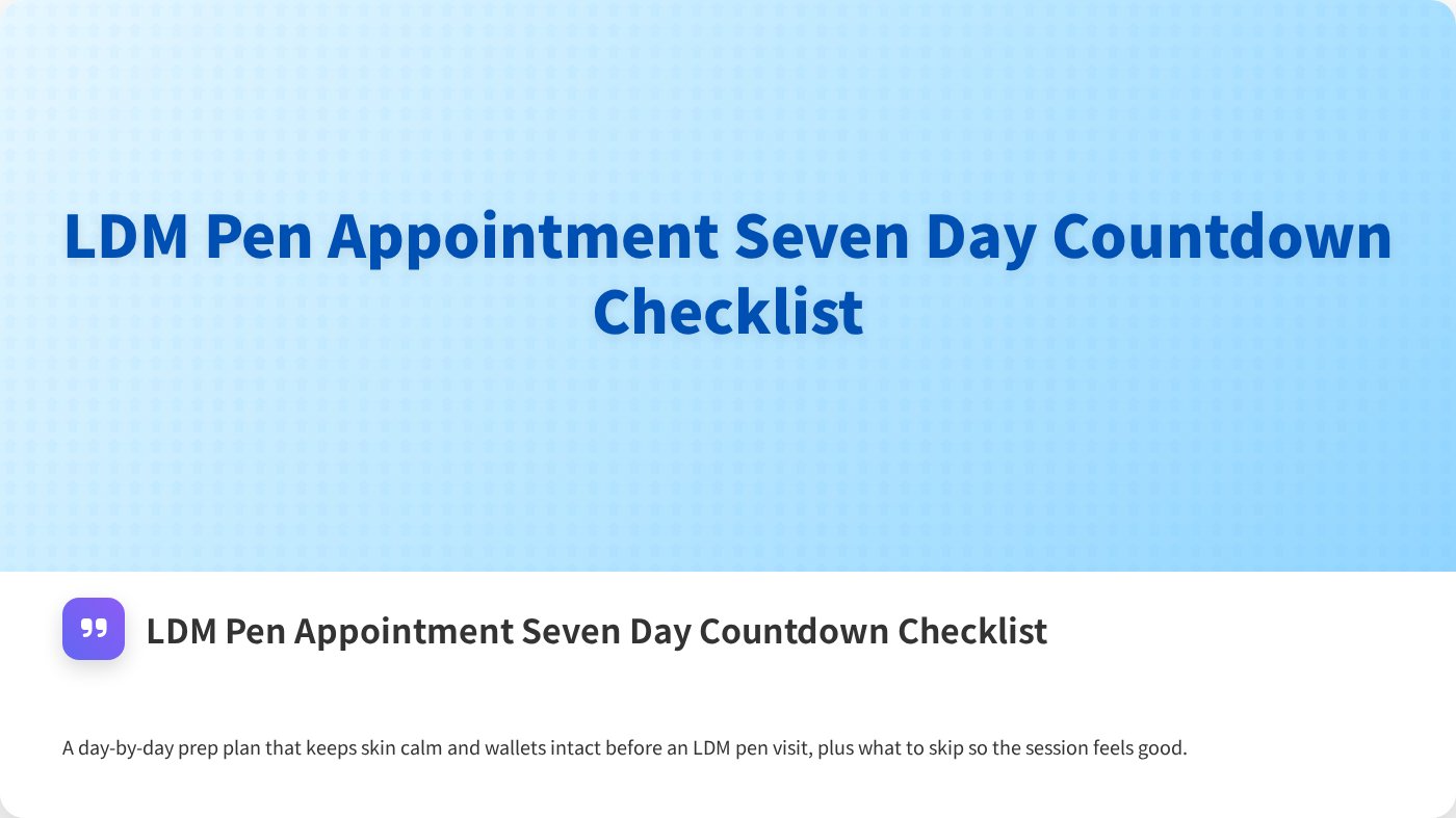 LDM Pen Appointment Seven Day Countdown Checklist